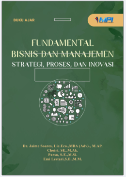 FUNDAMENTAL BISNIS DAN MANAJEMEN (STRATEGI, PROSES, DAN INOVASI)
