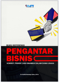 Image of PENGANTAR BISNIS (KONSEP, PRINSIP, DAN DINAMIKA DALAM DUNIA USAHA)