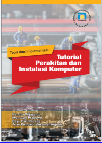 Image of TUTORIAL PERAKITAN DAN INSTALASI KOMPUTER